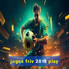 jogos friv 2018 play